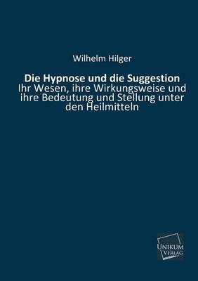Die Hypnose und die Suggestion