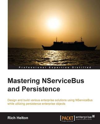 Mastering NServiceBus and Persistence - Rich Helton