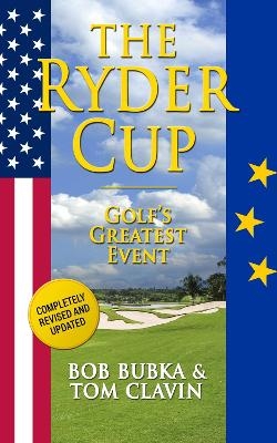 The Ryder Cup - Tom Clavin, Bob Bubka