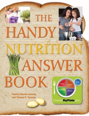 The Handy Nutrition Answer Book - Patricia Barnes-Svarney, Thomas E. Svarney