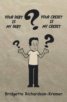 Your Debt Is My Debt-Your Credit Is My Credit