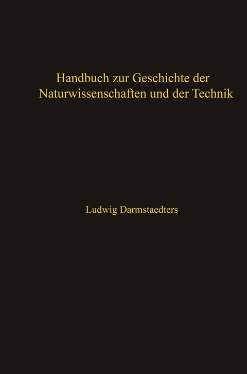 Handbuch zur Geschichte der Naturwissenschaften und der Technik - Ludwig Darmstaedter, René Du Bois- Reymond, Carl Schaefer