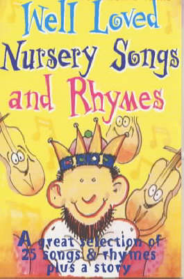 Well Loved Nursery Songs and Rhymes