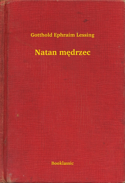 Natan mędrzec -  Gotthold Ephraim Lessing