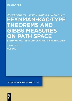 József Lörinczi; Fumio Hiroshima; Volker Betz: Feynman-Kac-Type Theorems... / Feynman-Kac-Type Formulae and Gibbs Measures