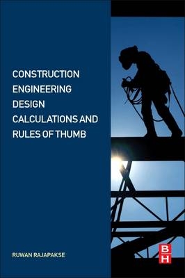 Construction Engineering Design Calculations and Rules of Thumb
