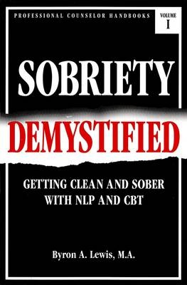 Sobriety Demystified - Byron Lewis