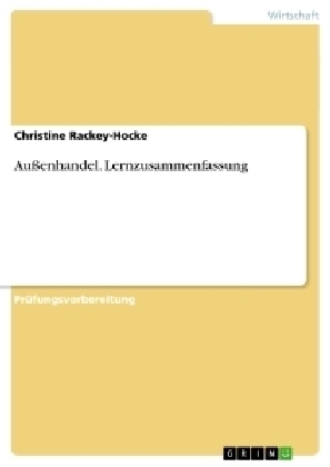 Au&Atilde;enhandel. Lernzusammenfassung - Christine Rackey-Hocke
