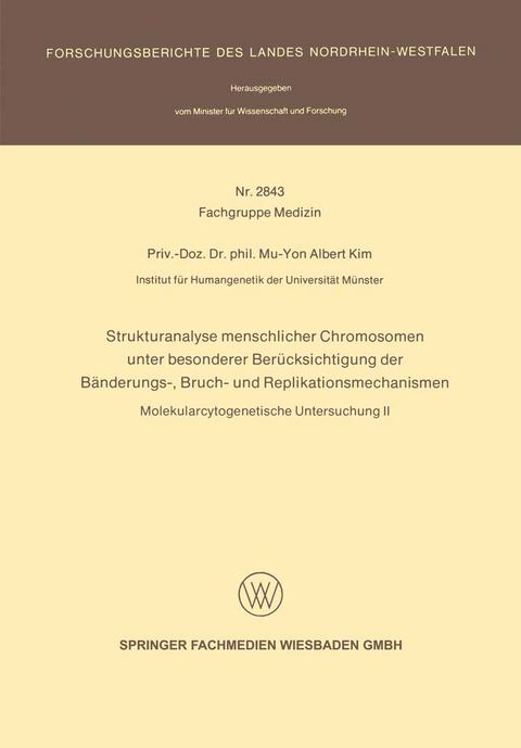 Strukturanalyse menschlicher Chromosomen unter besonderer Ber&uuml;cksichtigung der B&auml;nderungs-, Bruch- und Replikationsmechanismen - Mu-Yon Albert Kim