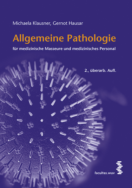 Allgemeine Pathologie für medizinische Masseure und medizinisches Personal - Michaela Klausner, Gernot Hausar