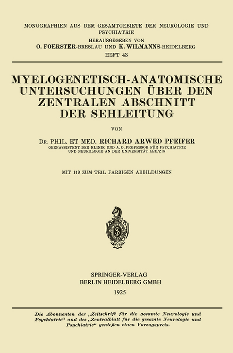 Myelogenetisch-Anatomische Untersuchungen &uuml;ber den Zentralen Abschnitt der Sehleitung - Richard Arwed Pfeifer