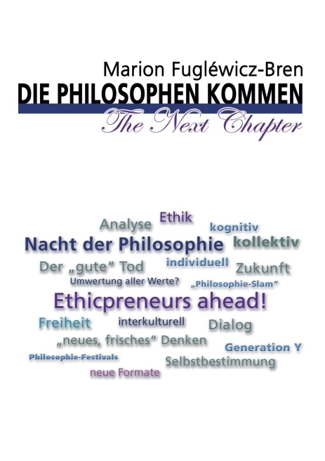 Die Philosophen kommen - The Next Chapter - Marion Fugl&eacute;wicz-Bren