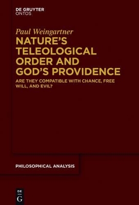 Nature's Teleological Order and God's Providence - Paul Weingartner