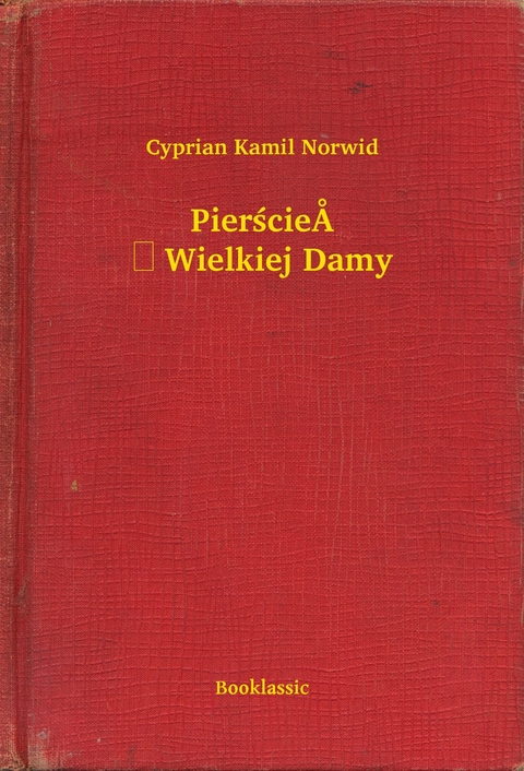 Pierścień Wielkiej Damy -  Cyprian Kamil Norwid