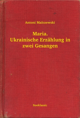 Maria. Ukrainische Erzählung in zwei Gesangen