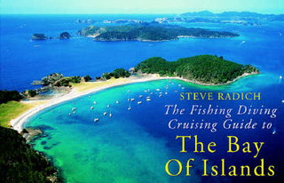 The Fishing Diving Cruising Guide to the Bay of Islands