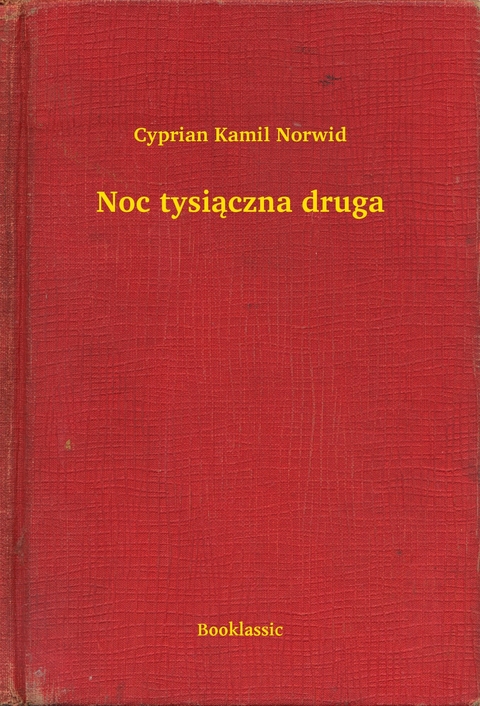 Noc tysiączna druga -  Cyprian Kamil Norwid