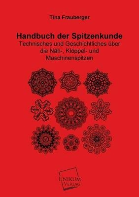 Handbuch der Spitzenkunde - Tina Frauberger