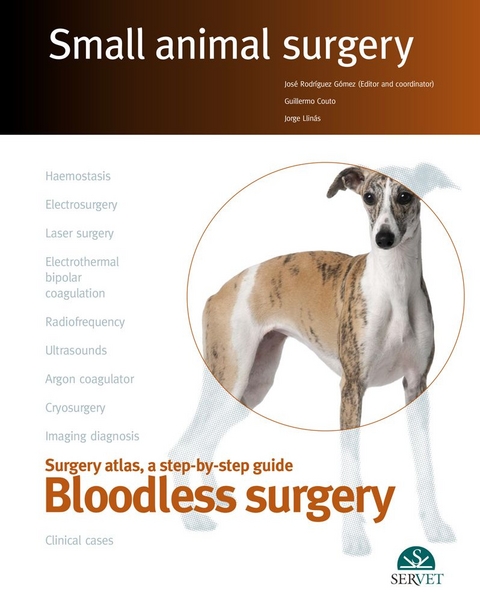 Bloodless surgery. Small animal surgery - Jose Rodriguez, Guillermo Couto, Jorge Llinas