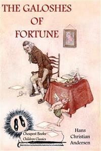 Galoshes of Fortune -  Hans Christian Andersen