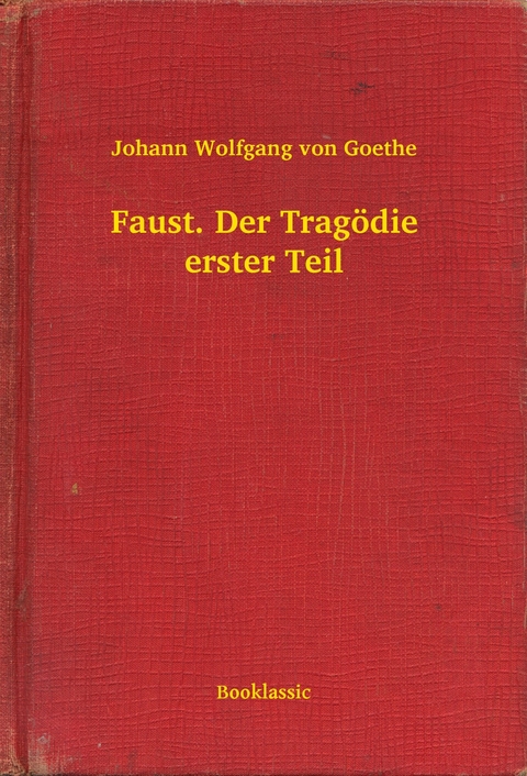 Faust. Der Trag&ouml;die erster Teil -  Johann Wolfgang Von Goethe
