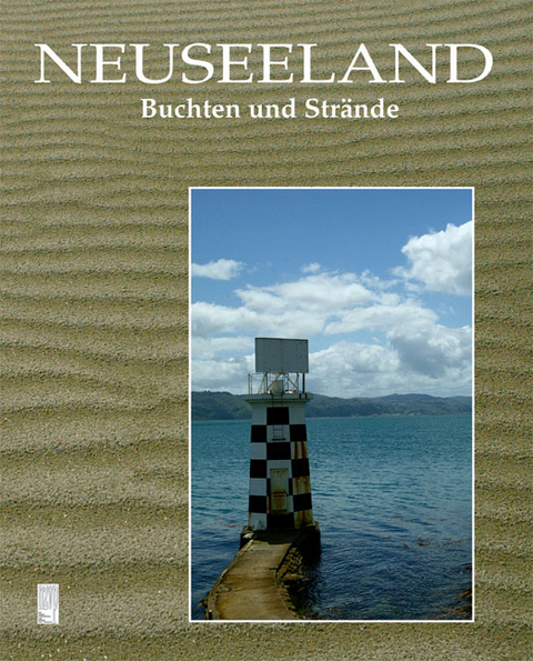 Neuseeland - Buchten und Str&auml;nde - Helga Neubauer