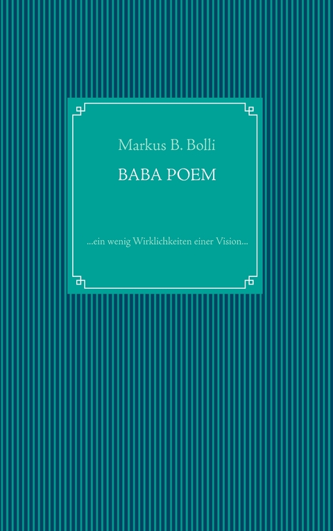 Baba Poem - Markus B. Bolli