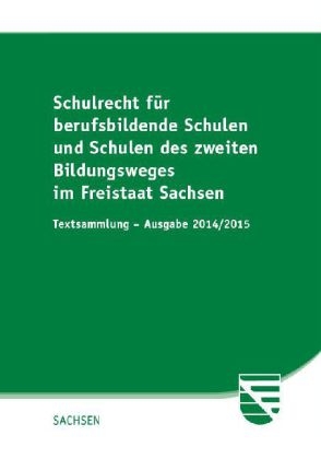 Schulrecht f&uuml;r berufsbildende Schulen und Schulen des zweiten Bildungsweges im Freistaat Sachsen