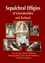 Sepulchral Effigies of Leicestershire and Ruland