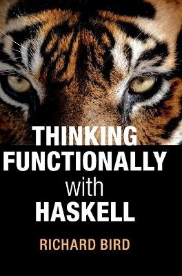 Thinking Functionally with Haskell - Richard Bird
