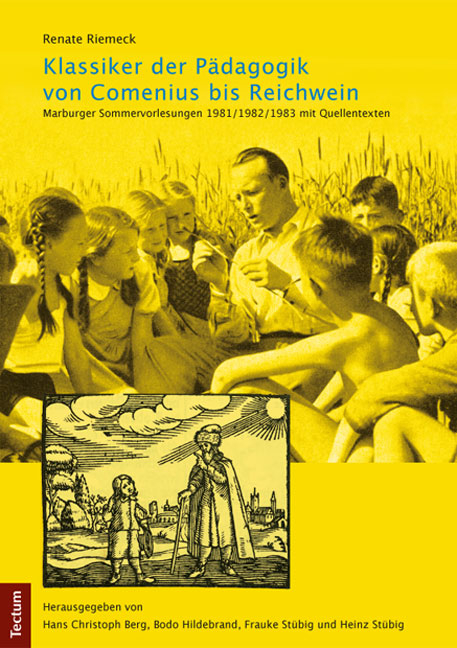 Klassiker der P&auml;dagogik von Comenius bis Reichwein - Renate Riemeck
