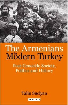 Armenians in Modern Turkey -  Talin Suciyan