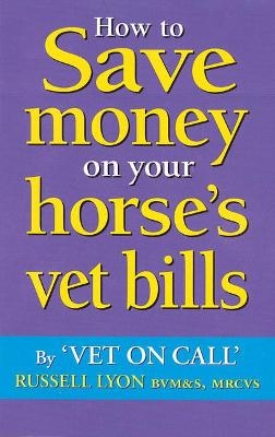 How to Save Money on Your Horse's Vet Bills