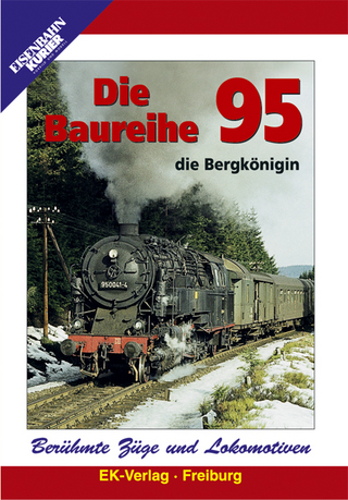 Berühmte Züge und Lokomotiven: Die Baureihe 95