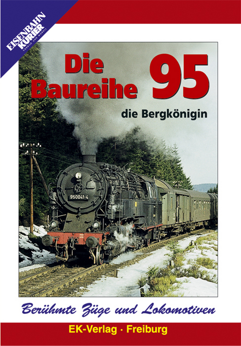 Berühmte Züge und Lokomotiven: Die Baureihe 95