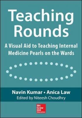 Teaching Rounds: A Visual Aid to Teaching Internal Medicine Pearls on the Wards -  Navin Kumar,  Anica Law
