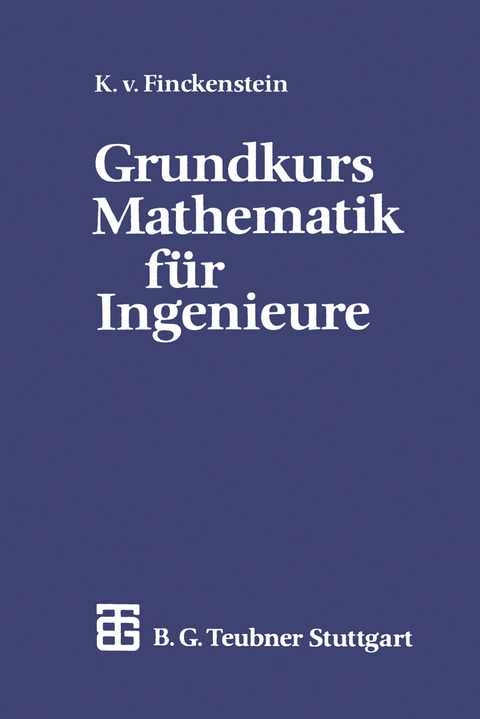 Grundkurs Mathematik für Ingenieure - Karl Graf Finck von Finckenstein