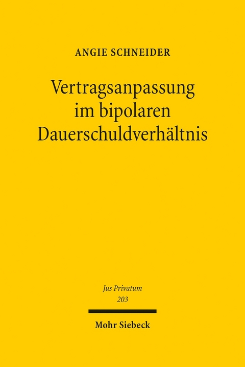 Vertragsanpassung im bipolaren Dauerschuldverh&auml;ltnis -  Angie Schneider