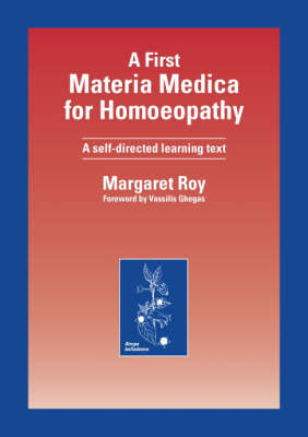 A First Materia Medica for Homoeopathy - Margaret Roy