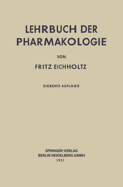 Lehrbuch der Pharmakologie im Rahmen einer allgemeinen Krankheitslehre - Fritz Eichholtz