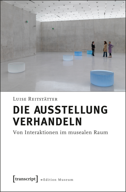 Die Ausstellung verhandeln - Luise Reitst&auml;tter