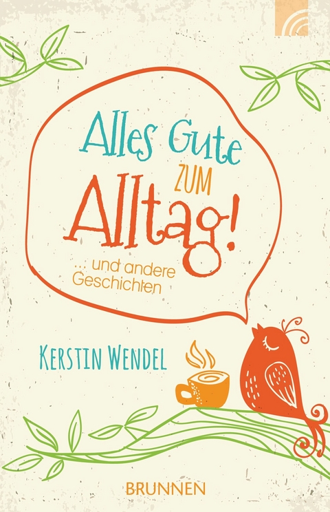 Alles Gute zum Alltag - Kerstin Wendel