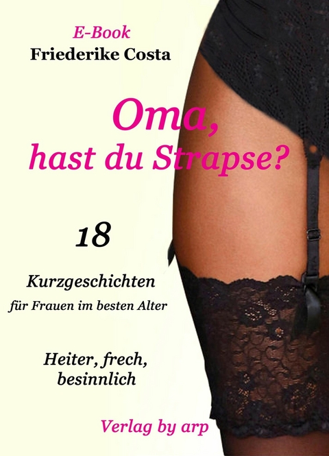 Oma, hast du Strapse? - Friederike Costa