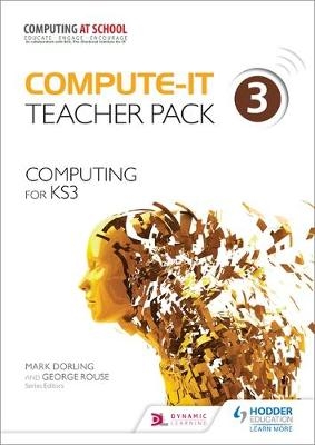 Compute-IT: Teacher Pack 3 - Computing for KS3 - Mark Dorling