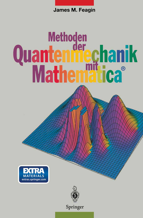 Methoden der Quantenmechanik mit Mathematica&reg; - James M. Feagin