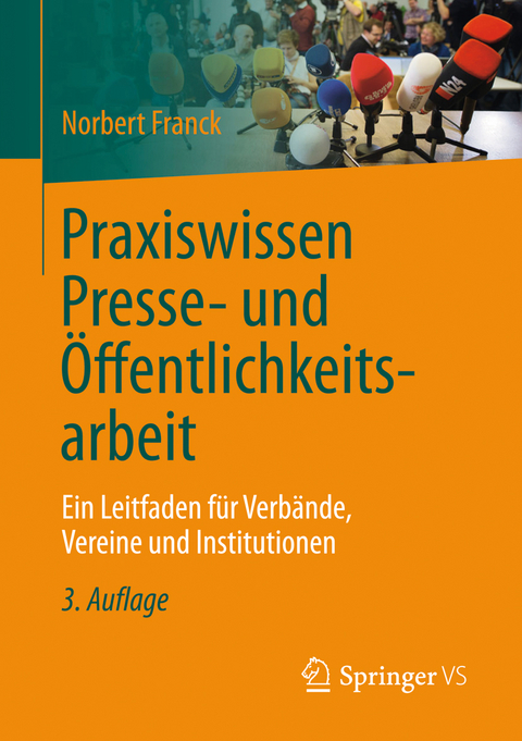 Praxiswissen Presse- und &Ouml;ffentlichkeitsarbeit - Norbert Franck