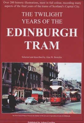 The Twilight Years of the Edinburgh Tram - 