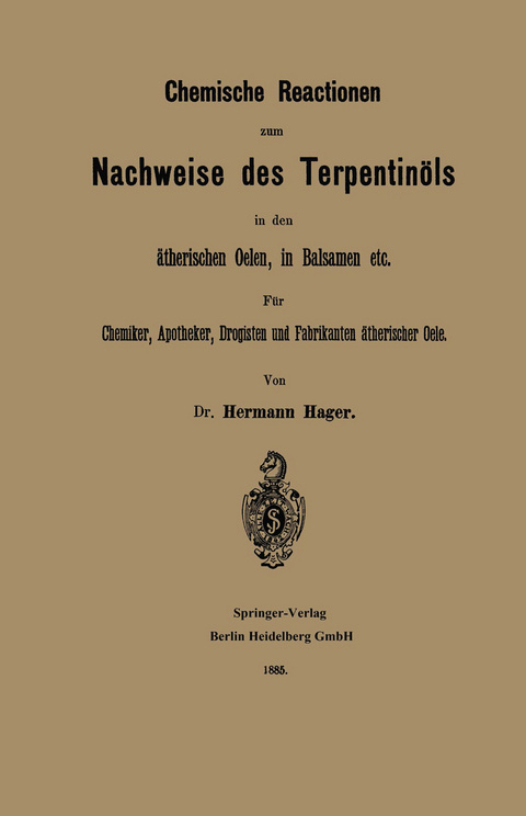 Chemische Reactionen zum Nachweise des Terpentin&ouml;ls in den &auml;therischen Oelen, in Balsamen etc - Hermann Hager