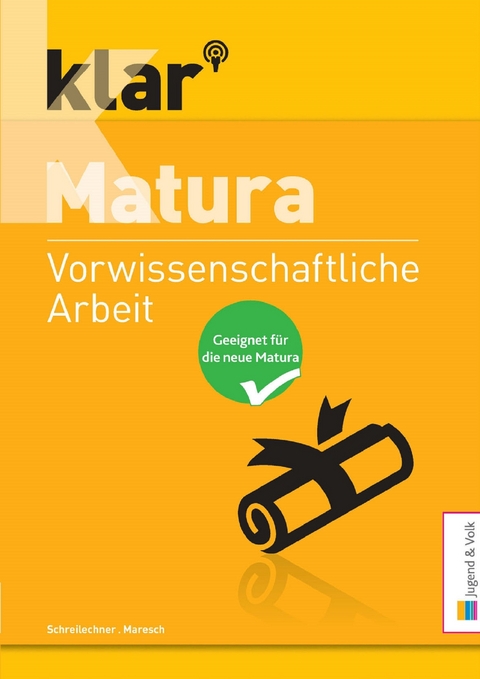 klar_Matura Vorwissenschaftliche Arbeit - Adelheid Schreilechner, G&uuml;nter Maresch