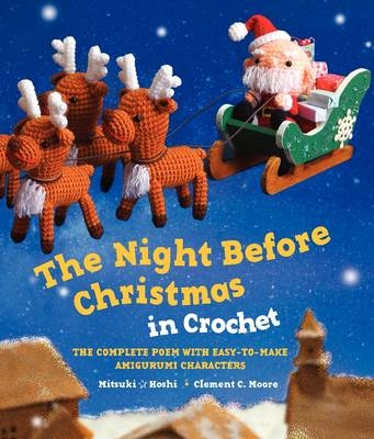 The Night Before Christmas in Crochet - Clement C. Moore, Mitsuki Hoshi